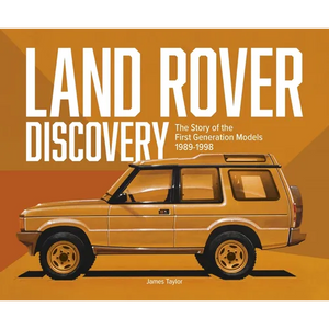 Land Rover Discovery: The Story of the First Generation Models, 1989-1998 - Hardcover