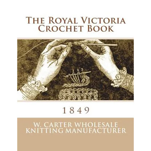 The Royal Victoria Crochet Book: 1849 - Paperback