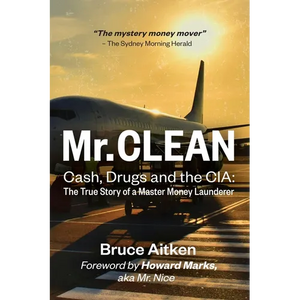 Mr. Clean - Cash, Drugs and the CIA: The True Story of a Master Money Launderer - Hardcover