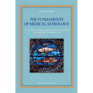 The fundaments of Medical Astrology: The grounds for understanding the pathological tendencies of an individual by reading the stars - Paperback