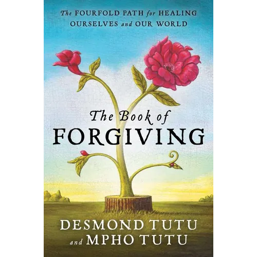 The Book of Forgiving: The Fourfold Path for Healing Ourselves and Our World - Paperback