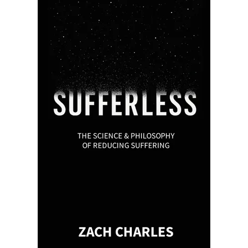 Sufferless: The Science & Philosophy of Reducing Suffering - Hardcover