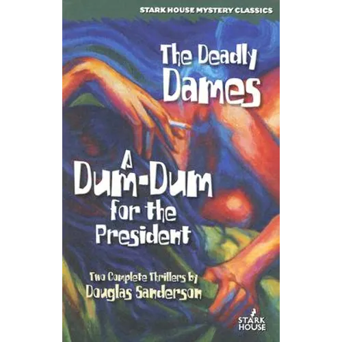 The Deadly Dames / A Dum-Dum for the President - Paperback