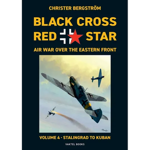 Black Cross Red Star Air War Over the Eastern Front: Volume 4, Stalingrad to Kuban 1942-1943 - Paperback
