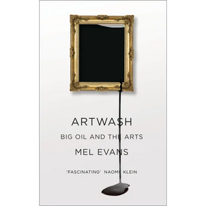 Artwash: Big Oil and the Arts - Paperback
