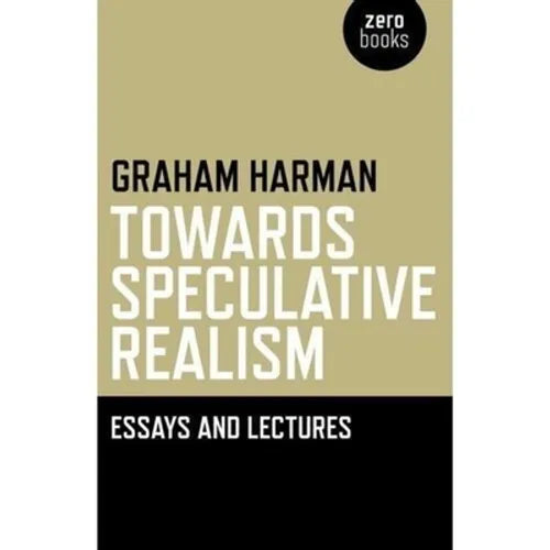 Towards Speculative Realism: Essays and Lectures - Paperback