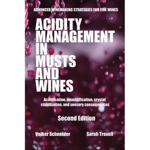 Acidity Management in Musts and Wines, Second Edition: Acidification, deacidification, crystal stabilization, and sensory consequences - Hardcover