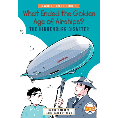 What Ended the Golden Age of Airships? the Hindenburg Disaster: A Who HQ Graphic Novel - Paperback