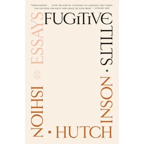 Fugitive Tilts: Essays - Paperback
