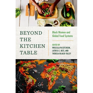 Beyond the Kitchen Table: Black Women and Global Food Systems - Paperback