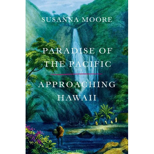 Paradise of the Pacific: Approaching Hawaii - Paperback
