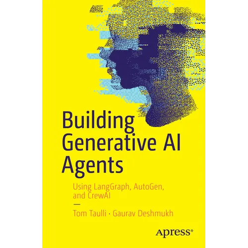Building Generative AI Agents: Using Langgraph, Autogen, and Crewai - Paperback