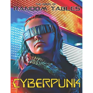 The Book of Random Tables: Cyberpunk: 32 Random Tables for Tabletop Role-Playing Games - Paperback