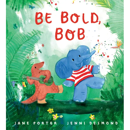 Be Bold, Bob - Hardcover