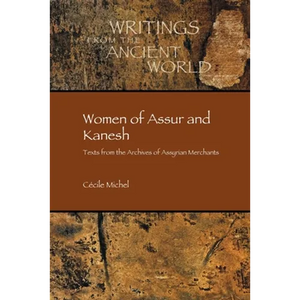 Women of Assur and Kanesh: Texts from the Archives of Assyrian Merchants - Paperback