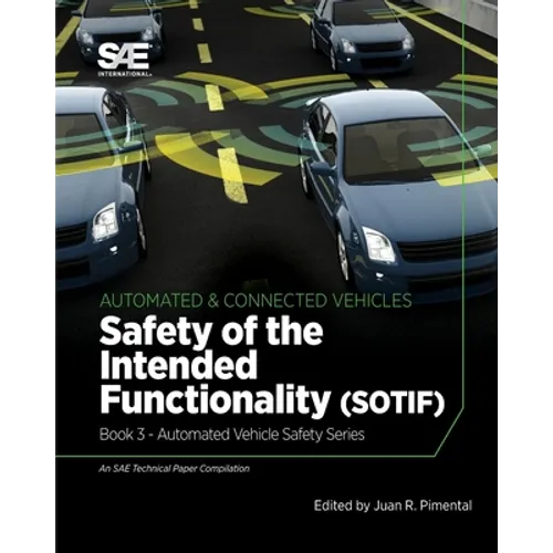 Safety of the Intended Functionality: Book 3 - Automated Vehicle Safety - Paperback