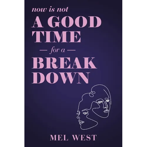 Now Is Not a Good Time for a Breakdown - Paperback