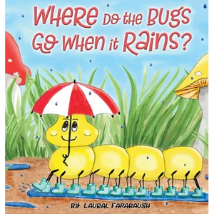 Where Do the Bugs Go When it Rains? - Hardcover