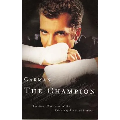 Carman: The Champion: The Story That Inspired the Full-Length Motion Picture - Paperback