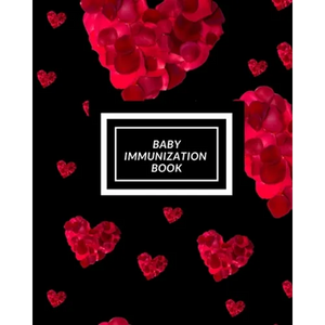 Baby Immunization Book: Child's Medical History To do Book, Baby 's Health keepsake Register & Information Record Log, Treatment Activities Tr - Paperback