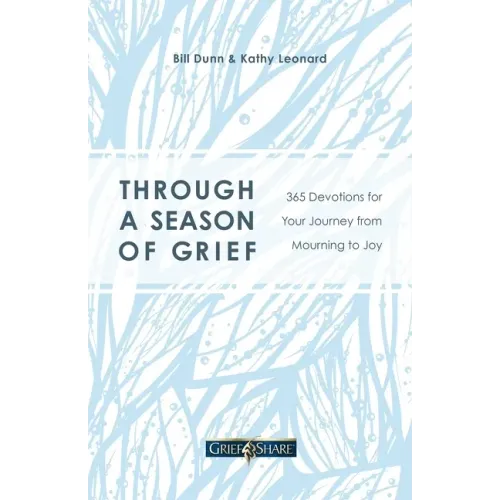 Through a Season of Grief: 365 Devotions for Your Journey from Mourning to Joy - Paperback