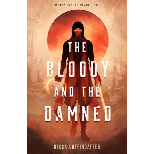 The Bloody and the Damned - Hardcover