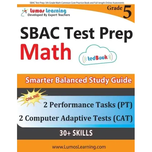 SBAC Test Prep: 5th Grade Math Common Core Practice Book and Full-length Online Assessments: Smarter Balanced Study Guide With Perform - Paperback