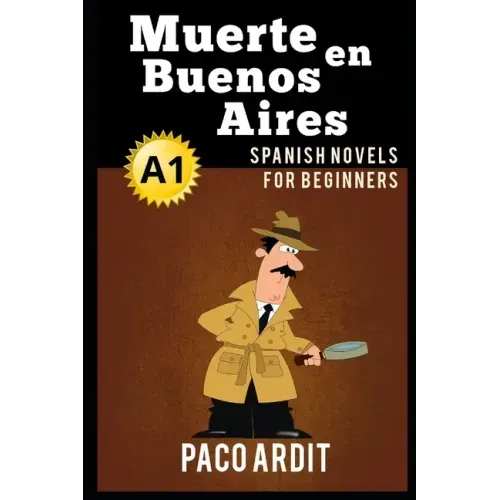 Spanish Novels: Muerte en Buenos Aires (Spanish Novels for Beginners - A1) - Paperback