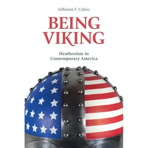 Being Viking: Heathenism in Contemporary America - Paperback