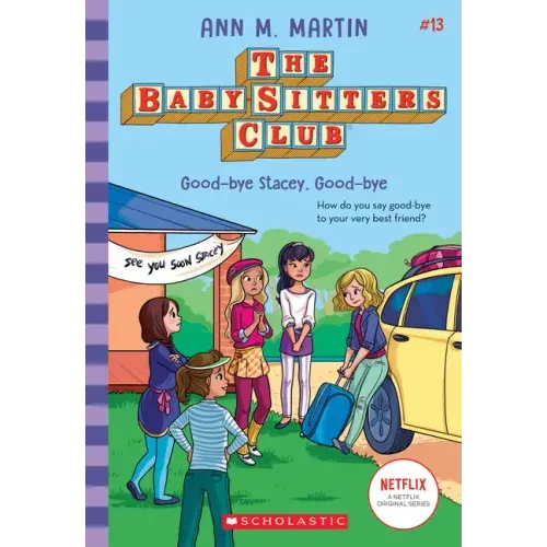 Good-Bye Stacey, Good-Bye (the Baby-Sitters Club #13): Volume 13 - Paperback