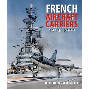 French Aircraft Carriers, 1910-2000 - Hardcover