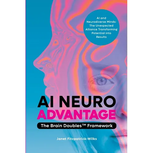 AI Neuroadvantage: The Brain Doubles Framework - Paperback