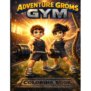 Adventure Groms: Weightlifting, Strength Training, Fitness Workouts, Gym Exercises, Bodybuilding and Active Lifestyle Scenes for Kids, Teens and Adult - Paperback