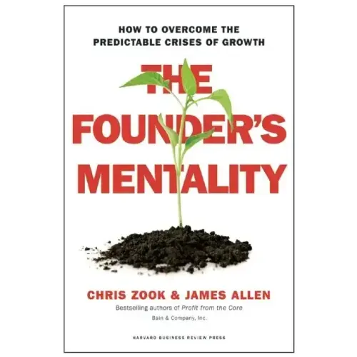 The Founder's Mentality: How to Overcome the Predictable Crises of Growth - Hardcover