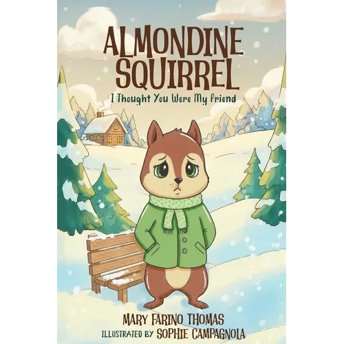 Almondine Squirrel: I Thought You Were My Friend
