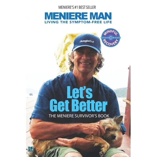 Meniere Man. Let's Get Better.: The Meniere Survivor's Book - Paperback