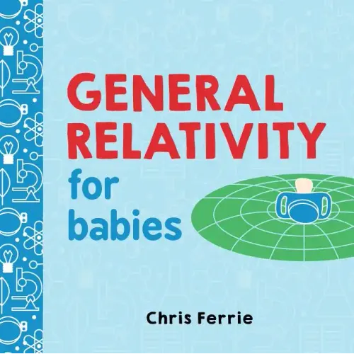General Relativity for Babies - Board Book