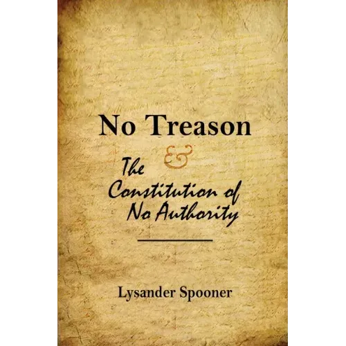 No Treason: The Constitution of No Authority - Paperback