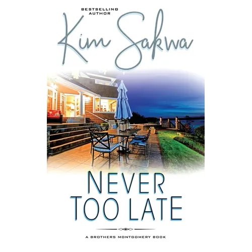 Never Too Late: A Second Chance Romance - Paperback