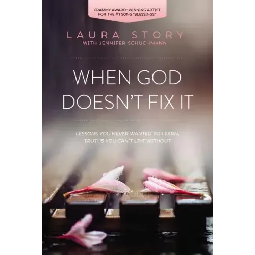 When God Doesn't Fix It: Lessons You Never Wanted to Learn, Truths You Can't Live Without - Paperback