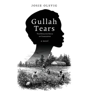 Gullah Tears: The Enslaved Souls of Charleston - Hardcover