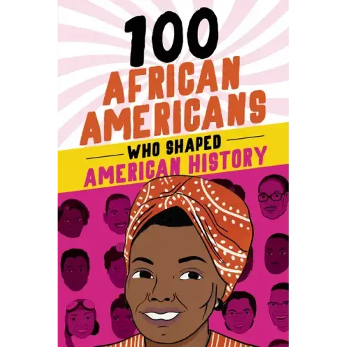 100 African Americans Who Shaped American History - Paperback