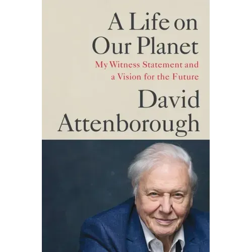 A Life on Our Planet: My Witness Statement and a Vision for the Future - Paperback