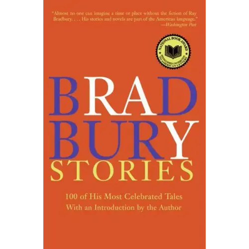 Bradbury Stories: 100 of His Most Celebrated Tales - Paperback