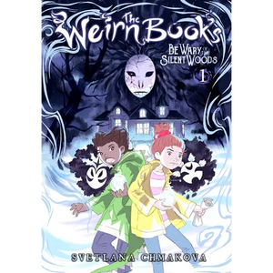 The Weirn Books, Vol. 1: Be Wary of the Silent Woods - Hardcover