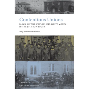 Contentious Unions: Black Baptist Schools and White Money in the Jim Crow South - Hardcover