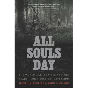 All Souls Day: The World War II Battle and the Search for a Lost U.S. Battalion - Paperback