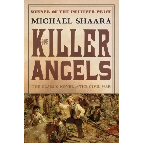 The Killer Angels: The Classic Novel of the Civil War - Paperback
