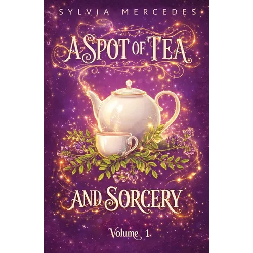 A Spot of Tea and Sorcery: Volume 1 - Paperback