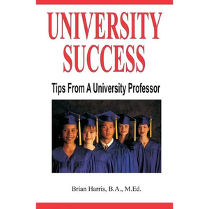 University Success: Tips From A University Professor - Paperback